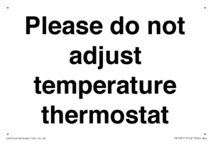 Please do not adjust temperature thermostat